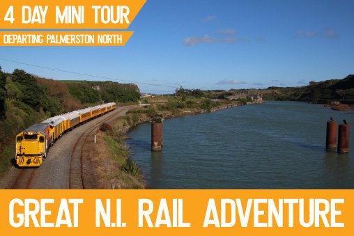 Great North Island Rail Adventure - 4 Day Mini Tour - Ex Palmerston North